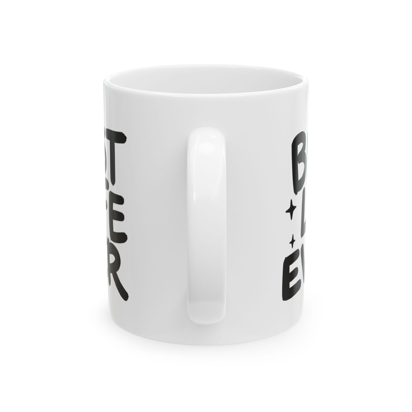 Best Life Ever Ceramic Mug (11oz)