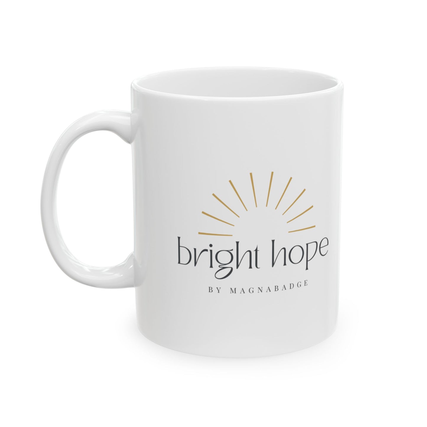 Bright Hope Ceramic Mug (11oz)