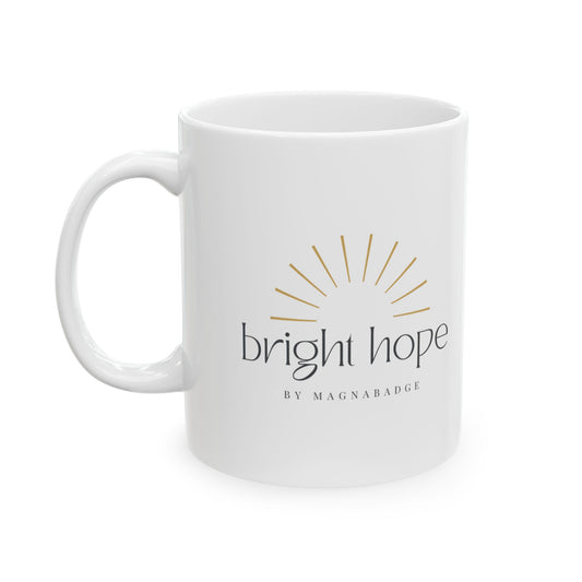 Bright Hope Ceramic Mug (11oz)