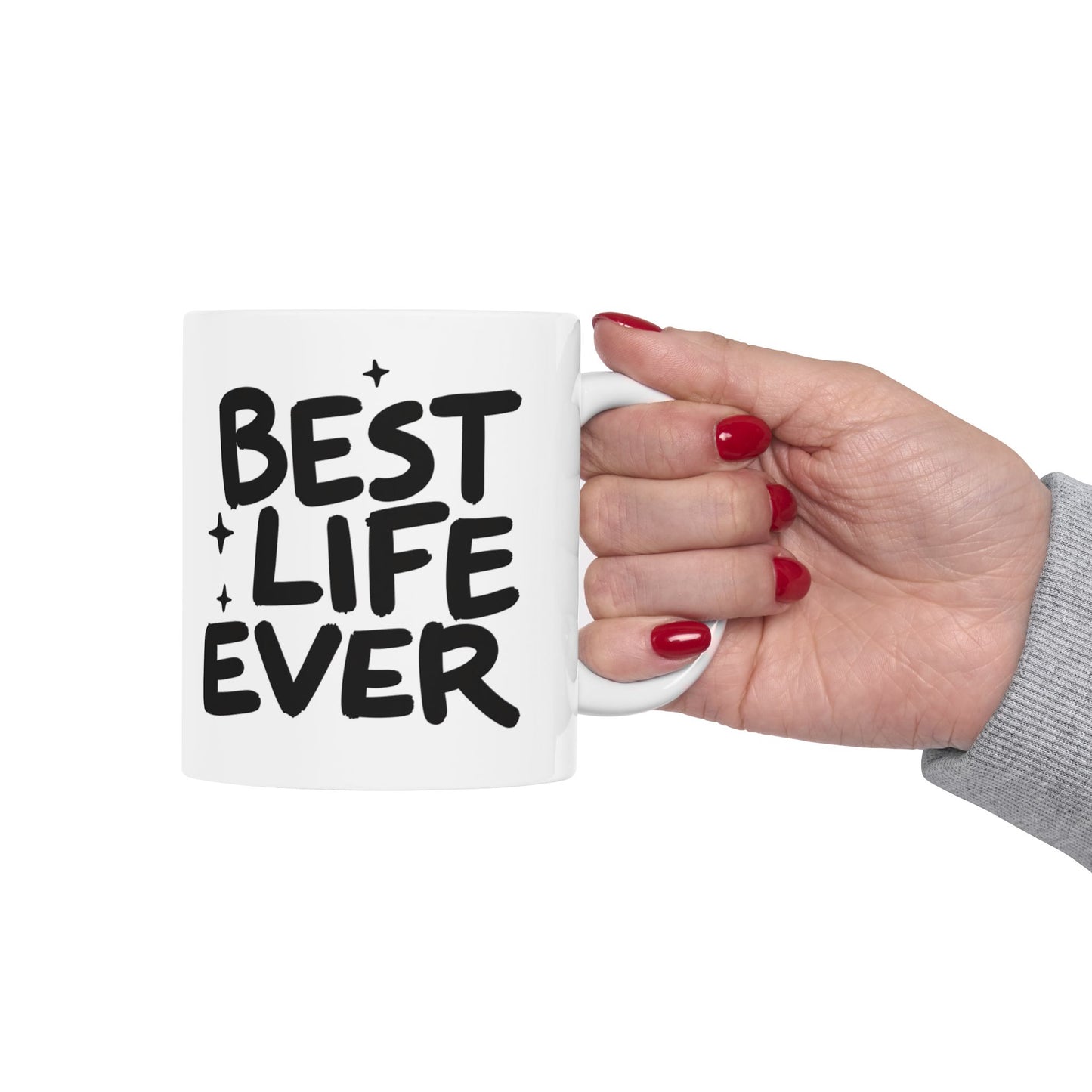 Best Life Ever Ceramic Mug (11oz)