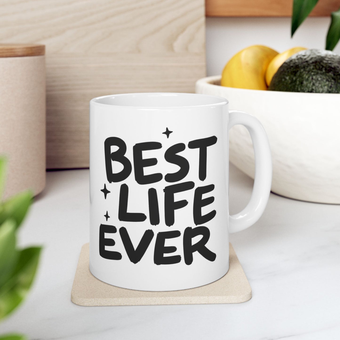 Best Life Ever Ceramic Mug (11oz)